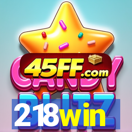 218win