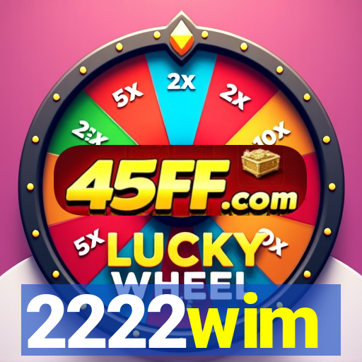 2222wim