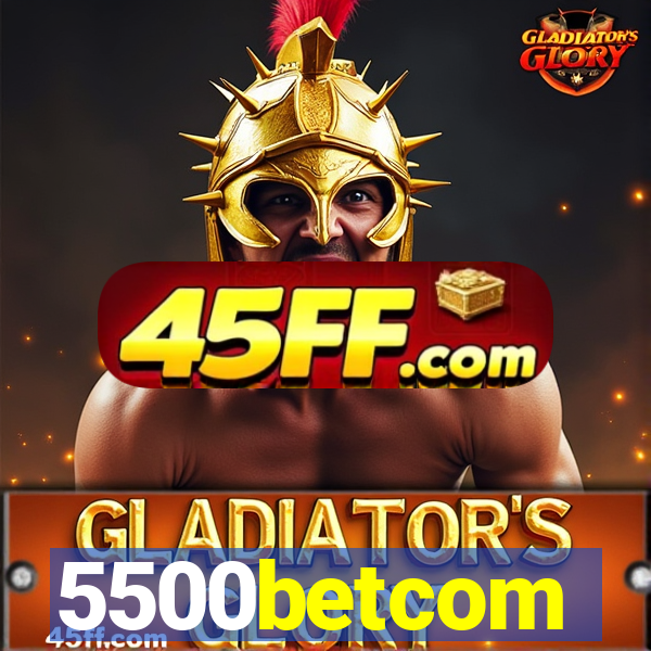 5500betcom