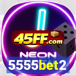 5555bet2
