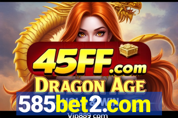 585bet2.com
