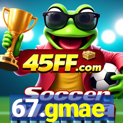 67.gmae