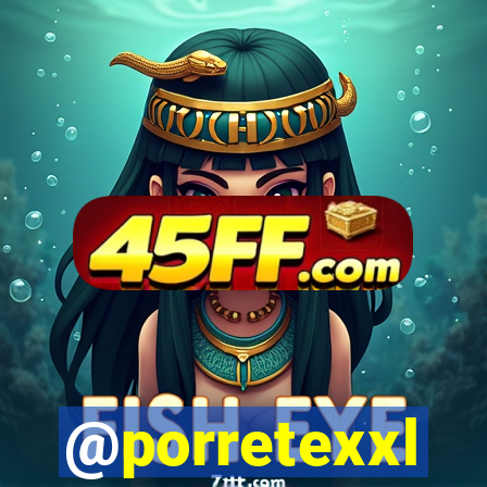 @porretexxl
