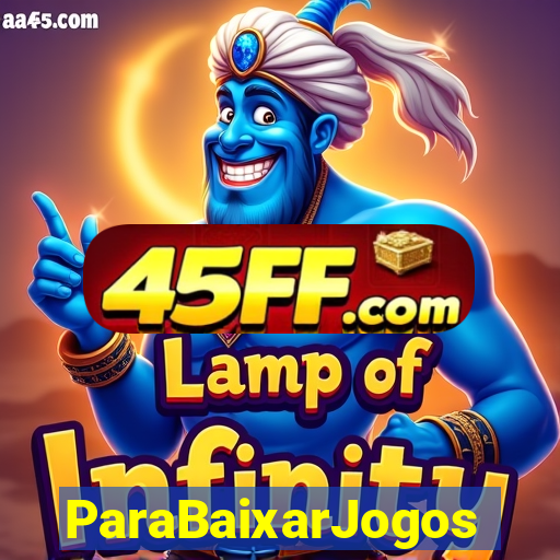 ParaBaixarJogos