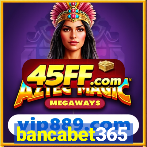 bancabet365