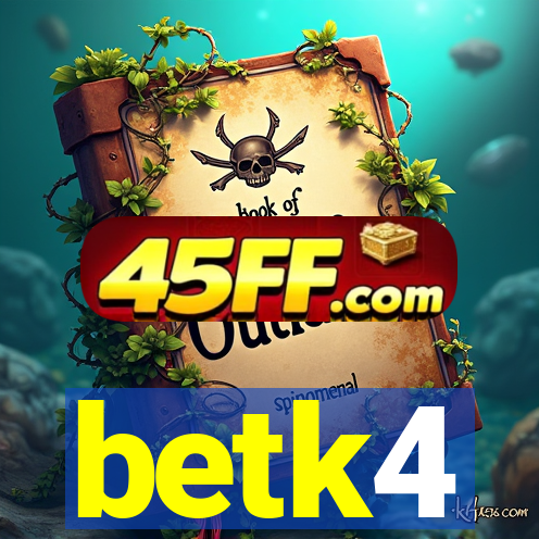 betk4
