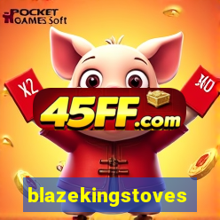 blazekingstoves