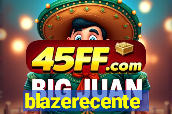 blazerecente