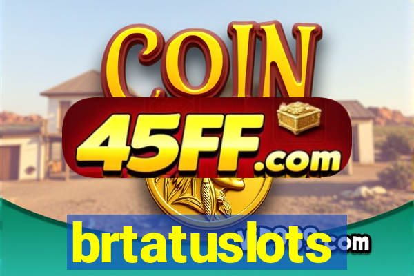 brtatuslots