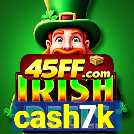 cash7k