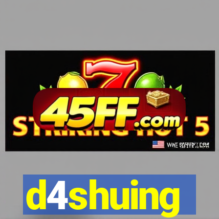 d4shuing