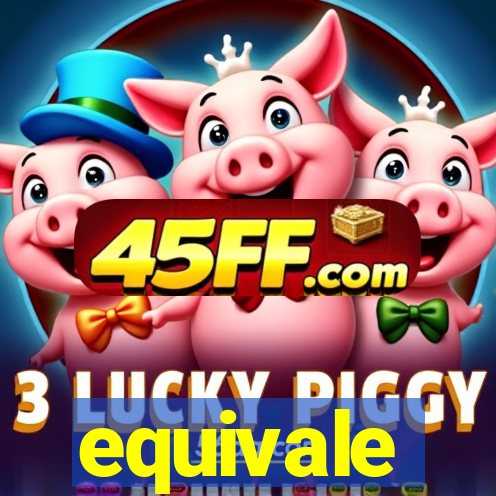 equivale