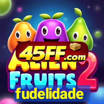 fudelidade