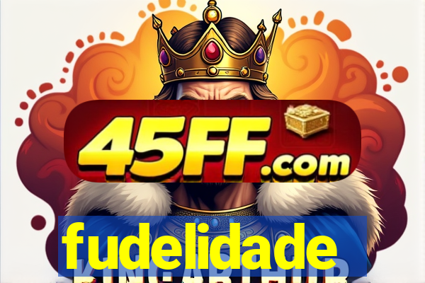 fudelidade