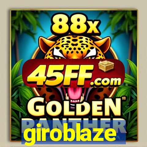 giroblaze