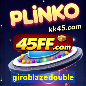 giroblazedouble
