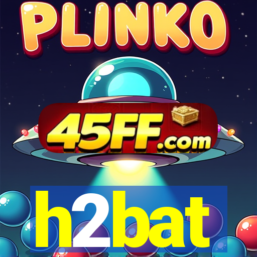 h2bat