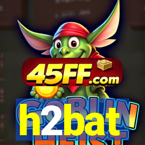 h2bat