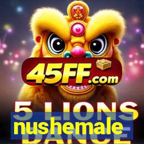 nushemale