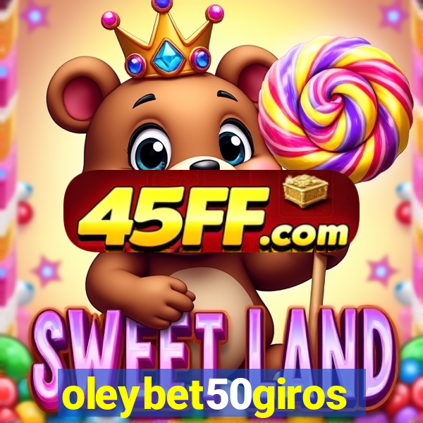 oleybet50giros
