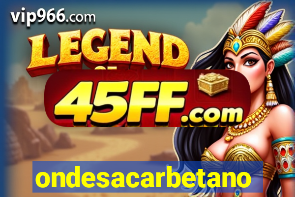 ondesacarbetano