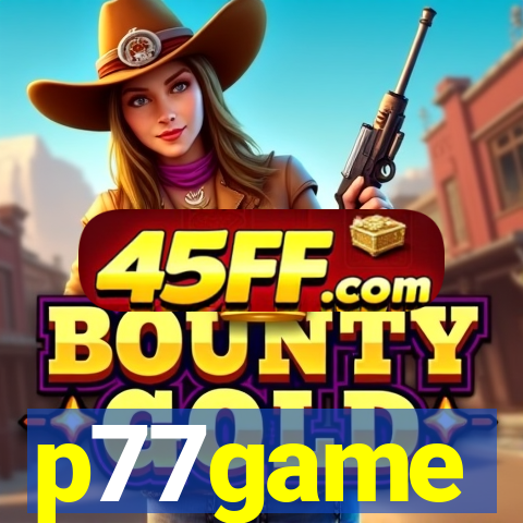 p77game