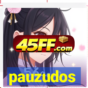 pauzudos