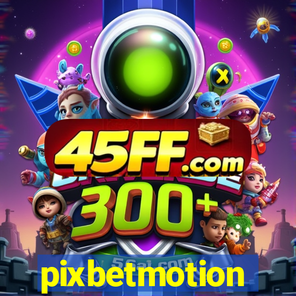 pixbetmotion