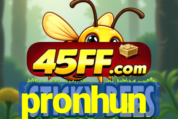 pronhun