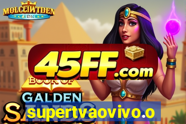 supertvaovivo.oi