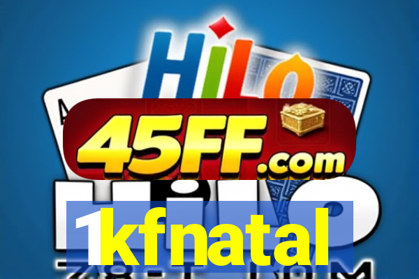1kfnatal