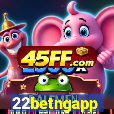 22betngapp