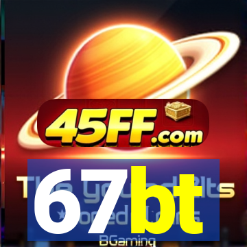67bt
