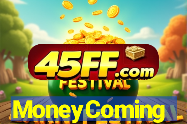 MoneyComing