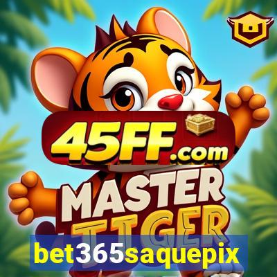 bet365saquepix