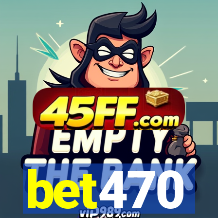 bet470