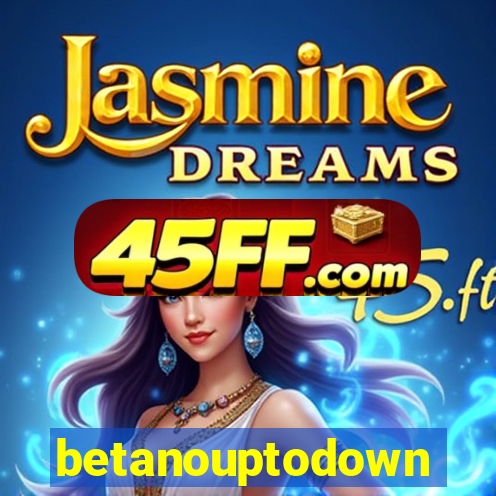 betanouptodown