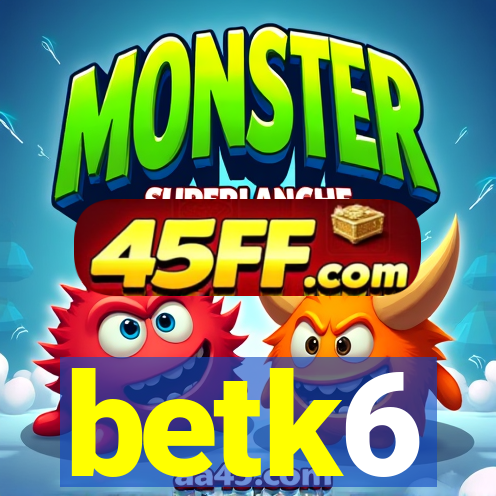 betk6