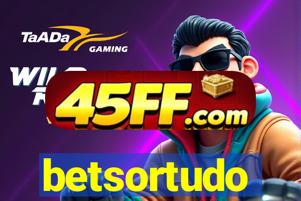 betsortudo
