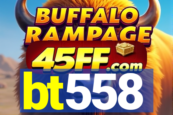 bt558