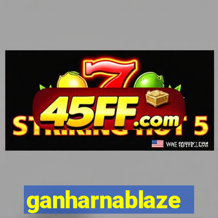 ganharnablaze
