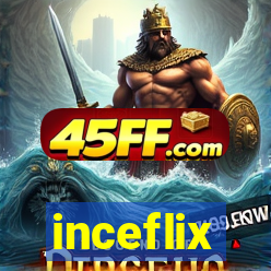 inceflix
