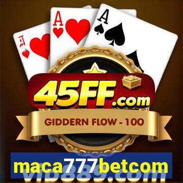 maca777betcom