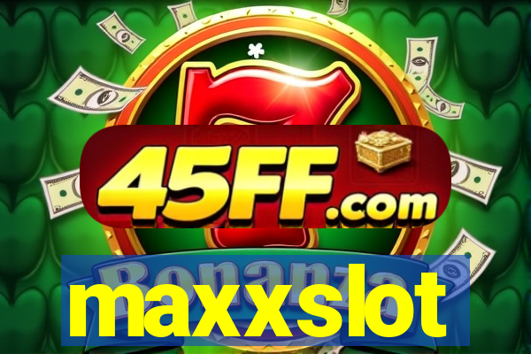 maxxslot
