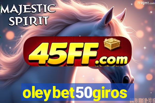 oleybet50giros