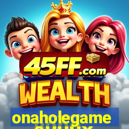 onaholegame