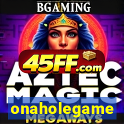 onaholegame