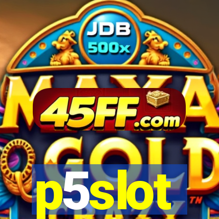 p5slot