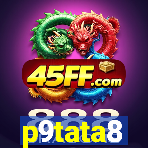 p9tata8