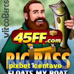 pixbet1centavo